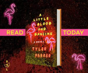 An ad for Tyler Parker's novel A LITTLE BLOOD AND DANCING